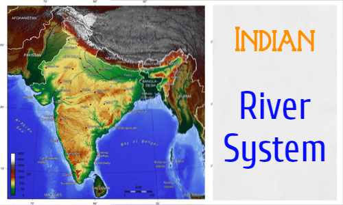 Indian River System | Drainage System of India | Major Rivers of India | 2024