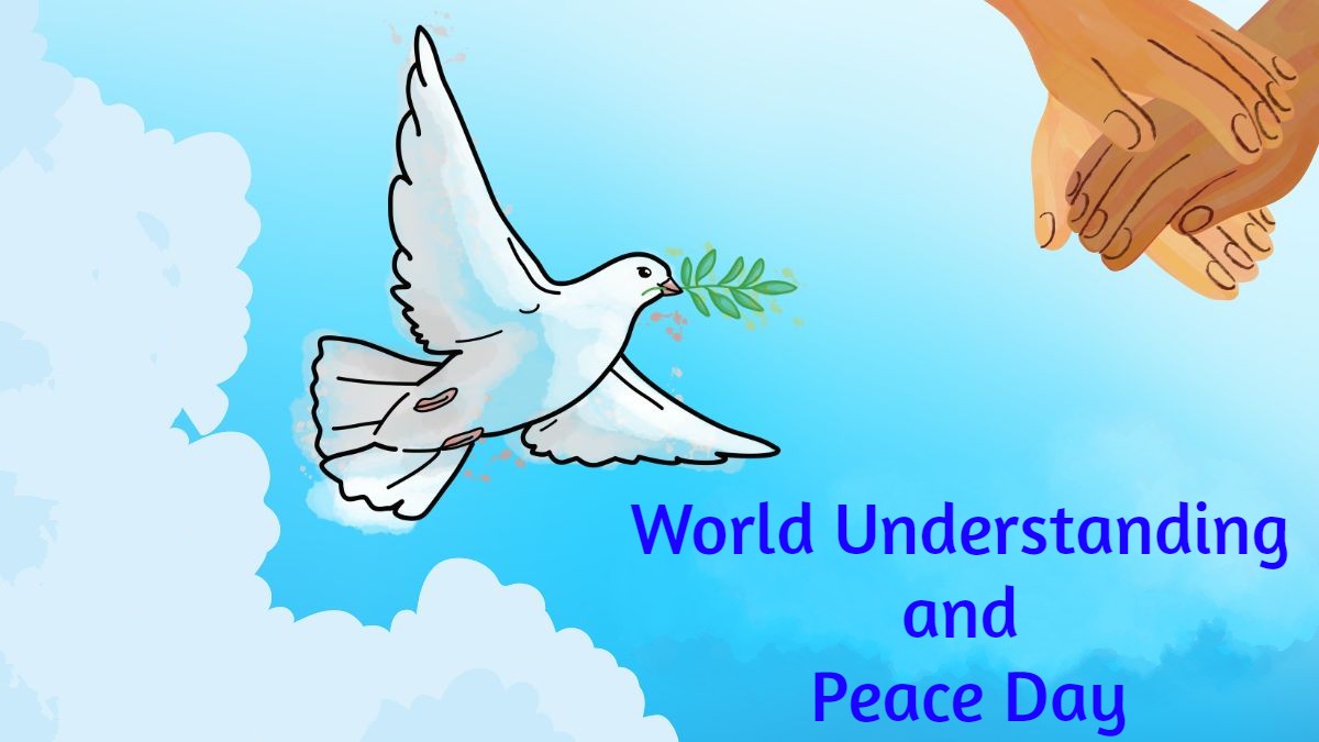World Understanding and Peace Day 2024 | Theme | History & Significance | Quotes | 2024