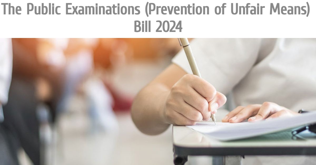 The Public Examinations Bill (Prevention of Unfair Means) 2024 | Can the New 2024 Bill Make Exams Fairer? | 2024